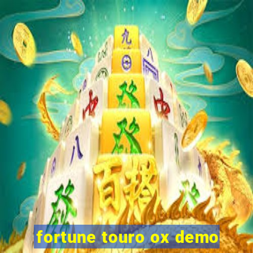 fortune touro ox demo